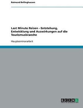 Last Minute Reisen - Entstehung, Entwicklung und Auswirkungen auf die Tourismusbranche