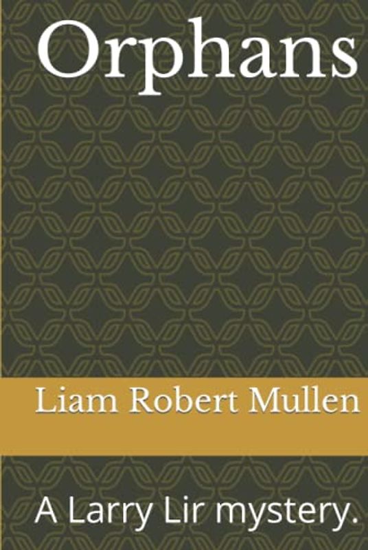 Orphans: A Larry Lir mystery.