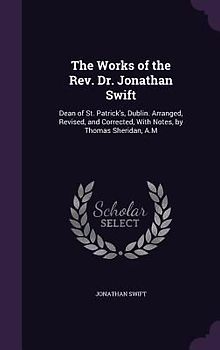 The Works of the Rev. Dr. Jonathan Swift