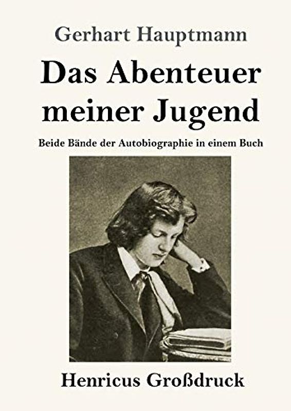 Das Abenteuer meiner Jugend (Großdruck): Beide Bände der Autobiographie in einem Buch