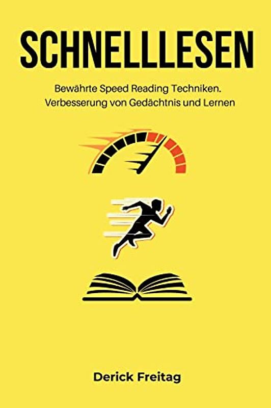 Schnelllesen: Bewährte Speed Reading Techniken. Verbesserung von Gedächtnis und Lernen