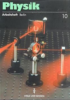 Physik - Neuausgabe. Arbeitsheft Klasse 10, Ausgabe Berlin