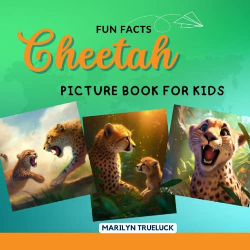 Cheetah Fun Facts Picture Book for Kids: 100 Mind-Blowing Educational Unbelievable True Facts You Probably Didn't Know About This Amazing Animal for Children (Wild Animal Creatures Fun Facts Trivia)