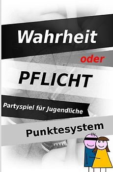 Wahrheit oder Pflicht Partyspiel für Jugendliche