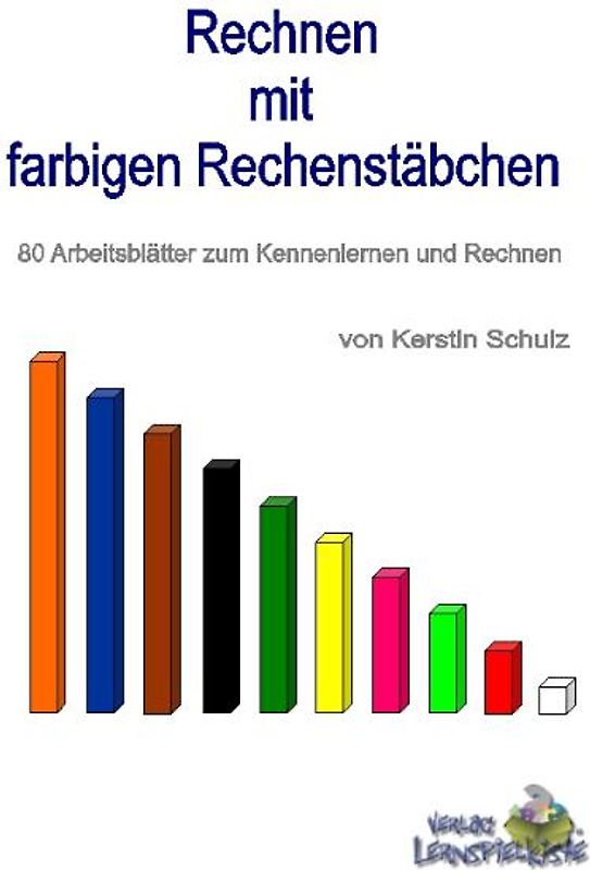 Arbeitsmappe "Rechnen mit farbigen Rechenstäbchen" (Cuisenairestäbe)