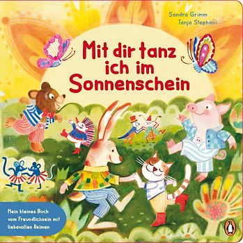 Mit dir tanz ich im Sonnenschein – Mein kleines Buch vom Freundlichsein