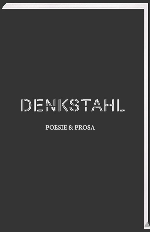 DENKSTAHL. Poesie & Prosa