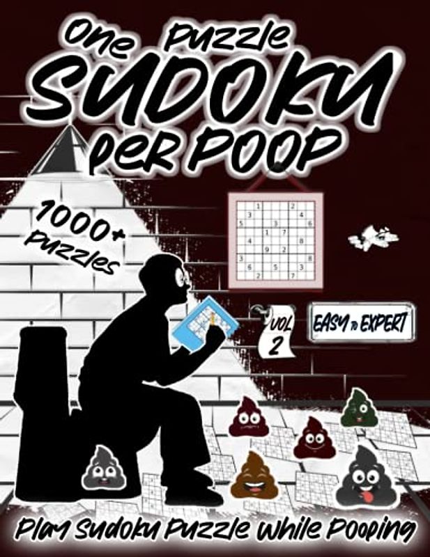 One Sudoku Puzzle Per Poop: Activity Books For Adults - 1000+ Puzzles Easy to Expert Play Sudoku Puzzle While Pooping Vol.2