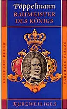 Pöppelmann - Baumeister des Königs