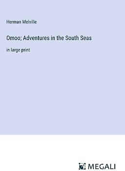 Omoo; Adventures in the South Seas