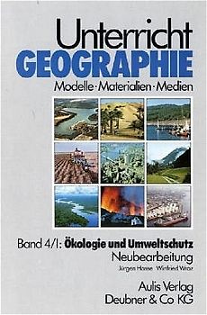 Unterricht Geographie / Band 4/I:  Ökologie und Umweltschutz