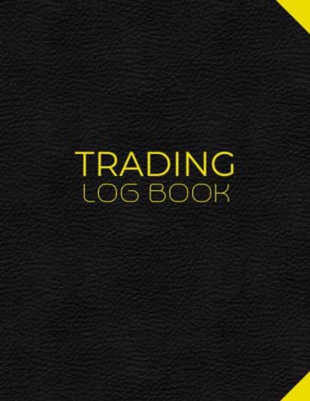 Trading Log Book: Day Trading Journal Log & Trade Strategy Planner | 8.5" x 11" Desk Size - Record Up To 500 Trades In Forex , Options, Crypto Currency, Futures, Stocks