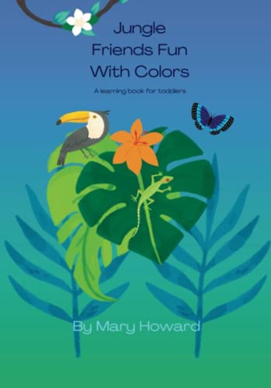Jungle Friends Fun With Colors: A Learning Book For Toddlers