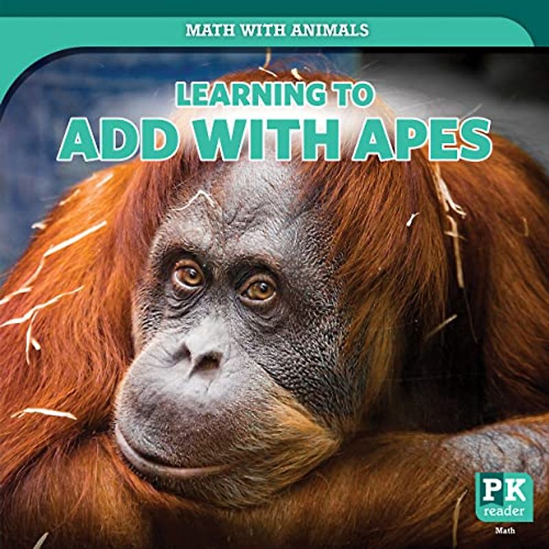 Learning to Add With Apes (Math With Animals)