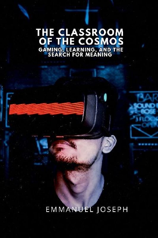 The Classroom of the Cosmos, Gaming, Learning, and the Search for Meaning