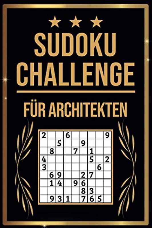 SUDOKU Challenge für Architekten: Sudoku Buch I 300 Rätsel inkl. Anleitungen & Lösungen I Leicht bis Schwer I A5 I Tolles Geschenk für Architekten
