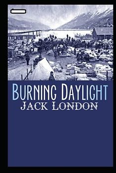 Burning Daylight Illustrated