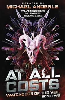 At All Costs (Watchdogs of the Veil, Band 2)