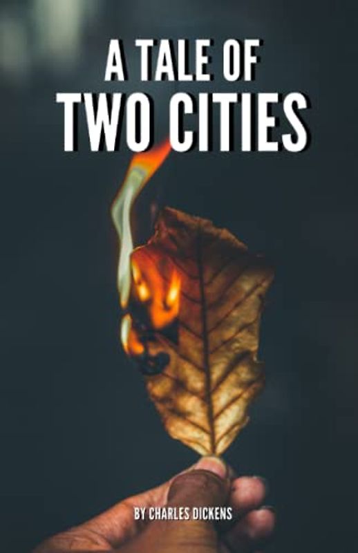 A Tale of Two Cities: A Story of the French Revolution (Annotated)