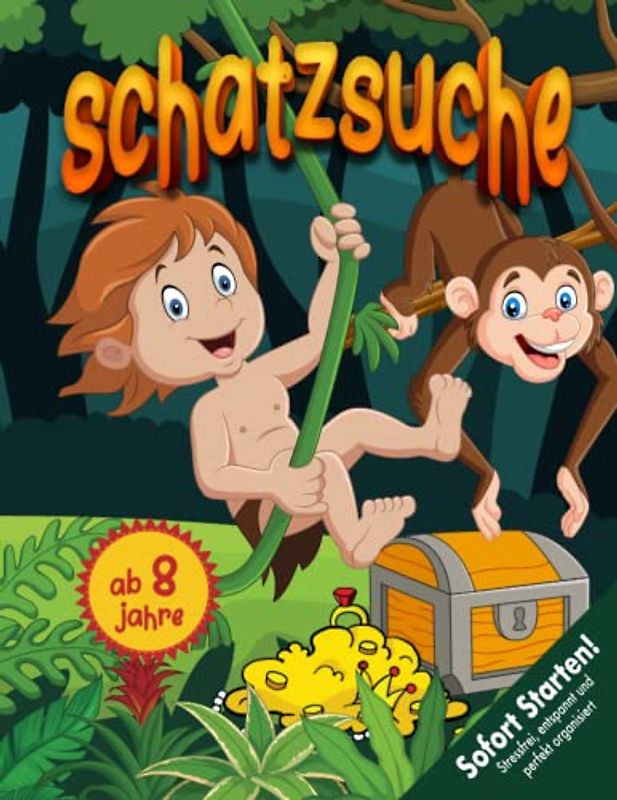 Dschungel Schatzsuche Kindergeburtstag ab 8 Jahren: Abenteuer im Dschungel! Schnapp dir deine Freunde und erlebt eine kreative abwechslungsreiche Schnitzeljagd. (Bravo Schatzsuche)
