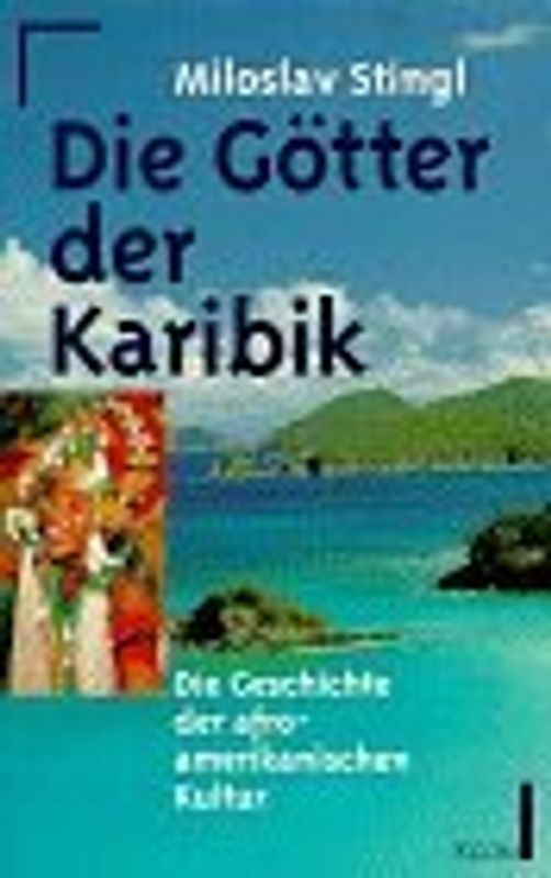 Die Götter der Karibik. Die Geschichte der afro-amerikanischen Kultur