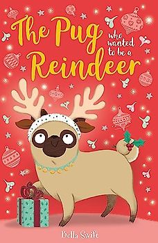The Pug Who Wanted to Be A Reindeer