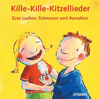 Kille-Kille-Kitzellieder. Zum Lachen, Schmusen und Ausruhen