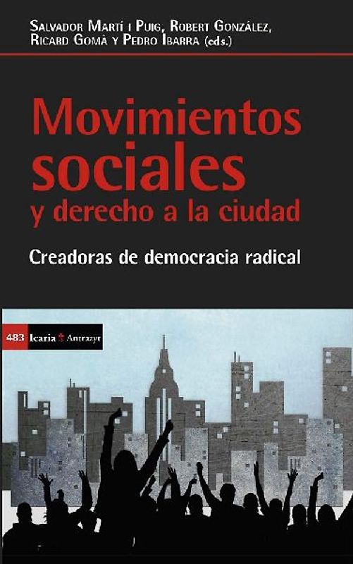 Movimientos sociales y derecho a la ciudad : creadores de democracia radical