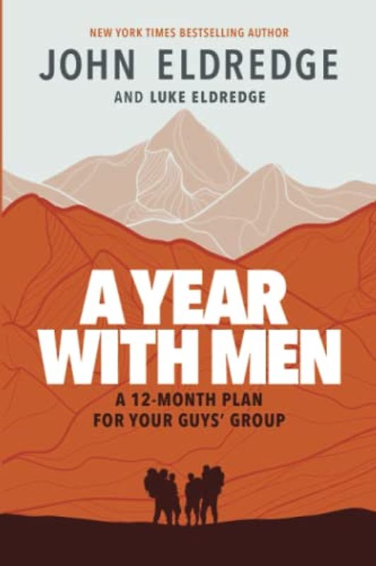 A Year with Men: A 12-Month Plan for Your Guys' Group