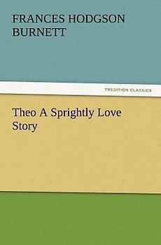 Theo A Sprightly Love Story