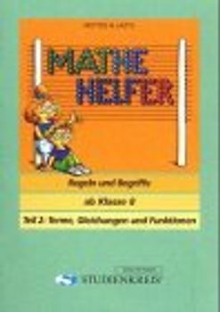 Mathe Helfer "Regeln und Begriffe". Terme, Gleichungen und Funktionen, ab Klasse 8