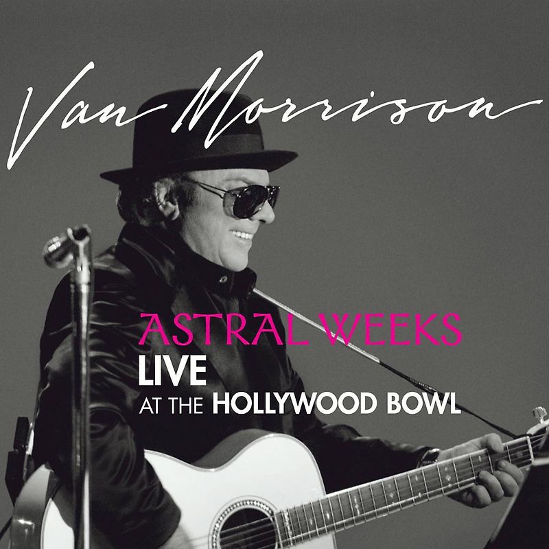 Van Morrison - Astral Weeks: Live at the Hollywood Bowl