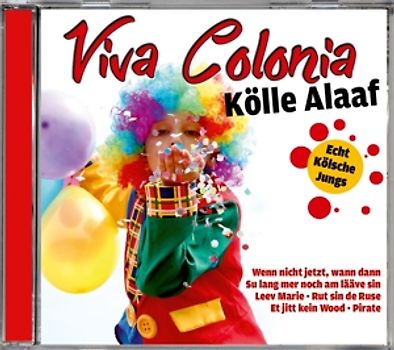 Echt Kölsche Jungs - Viva Colonia-Kölle Alaaf