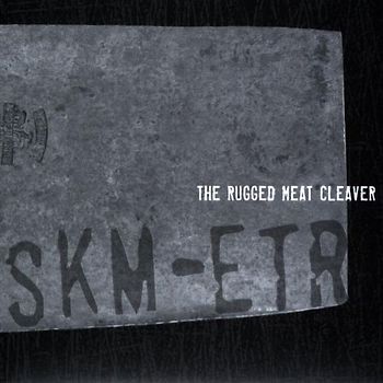 Skm-Etr - The Rugged Meat Cleaver
