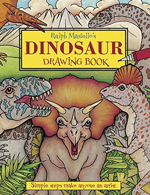 Ralph Masiello's Dinosaur Drawing Book (Ralph Masiello's Drawing Books)