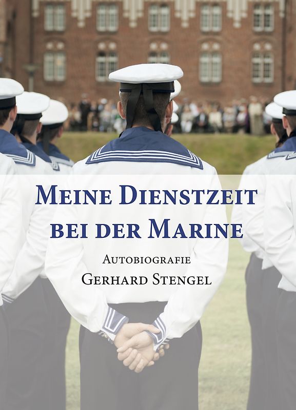 Meine Dienstzeit bei der Marine