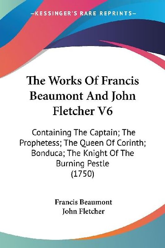 The Works Of Francis Beaumont And John Fletcher V6