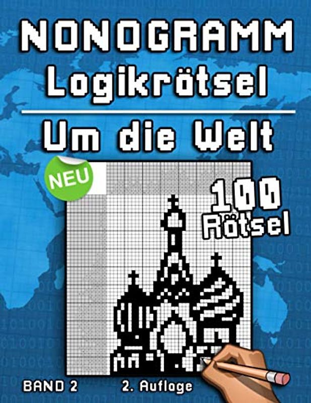 Nonogramm Logikrätsel | Um die Welt: Knifflige Hanjie Rätselsammlung mit Bilderrätseln aus Japan | Denksport und Gehirntraining für Jung und Alt (Logik Puzzles)