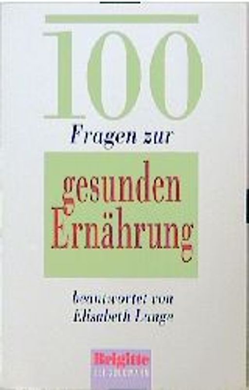 100 Fragen zur gesunden Ernährung