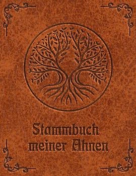 Stammbuch meiner Ahnen: Arbeitsbuch für Hobby Ahnenforscher für mehrere Generationen, Familien Stammbaum, Ahnentafel und Familiengeschichte für Ahnenbuch zum ausfüllen als Geschenk oder Geschenkidee