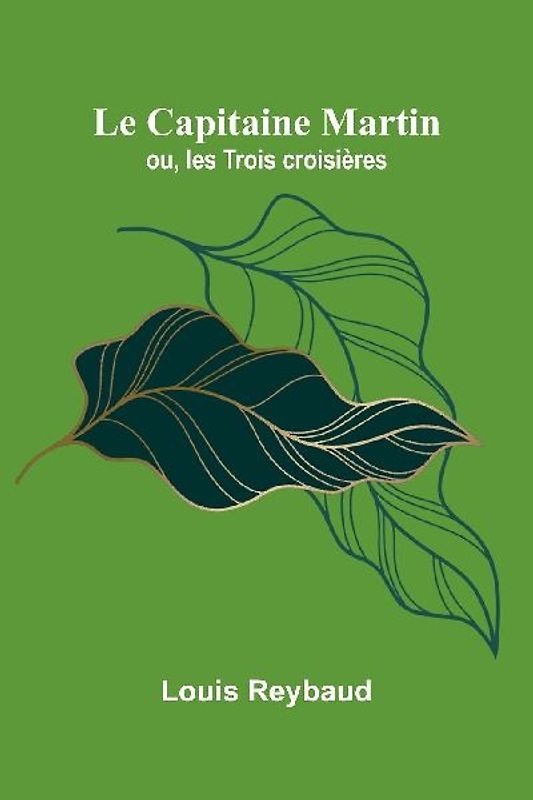Le Capitaine Martin; ou, les Trois croisières