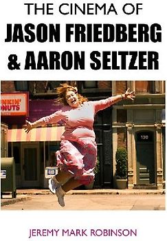 THE CINEMA OF JASON FRIEDBERG AND AARON SELTZER