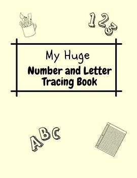 My Huge Number and Letter Tracing Book: Handwriting Practice