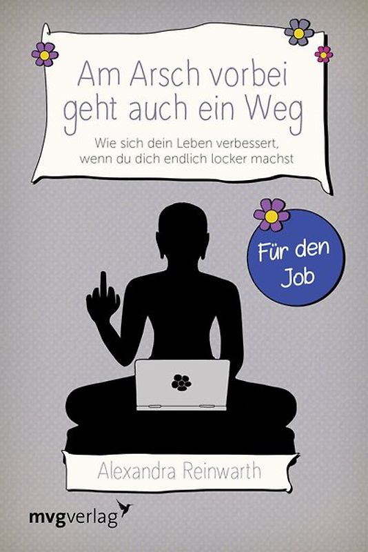 Am Arsch vorbei geht auch ein Weg – Für den Job