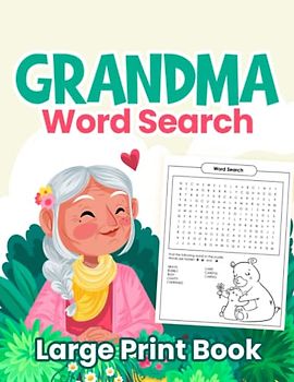 Grandma Word Search Large Print Book: Challenging Brain Teaser Workbook and Coloring Activity, Puzzle Game Pages For Busy Moms, Adults