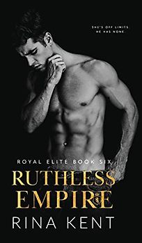 Ruthless Empire: A Dark Enemies to Lovers Romance (Royal Elite, Band 6)