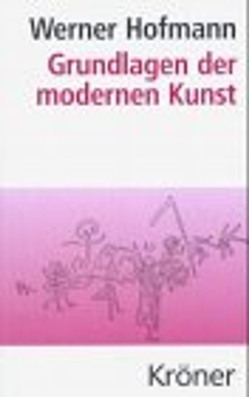 Grundlagen der modernen Kunst. Eine Einführung in ihre symbolischen Formen