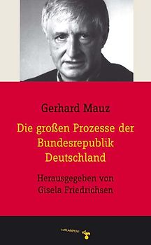 Die großen Prozesse der Bundesrepublik Deutschland