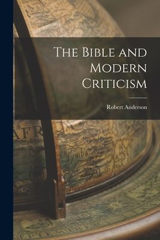 The Bible and Modern Criticism