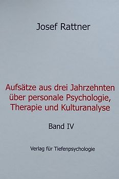Aufsätze aus drei Jahrzehnten über personale Psychologie, Therapie und Kulturanalyse - Band IV